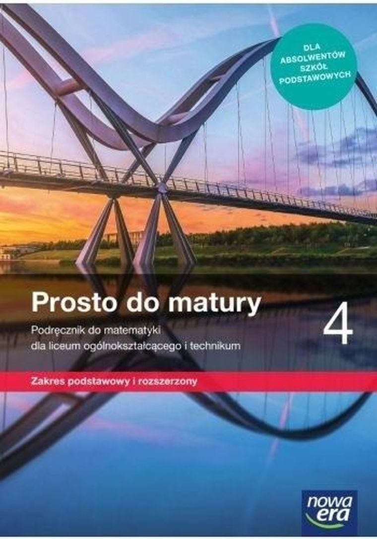 Matematyka. Liceum Ogólnokształcące 4. Prosto do matury. Podręcznik. Zakres podstawowy i rozszerzony