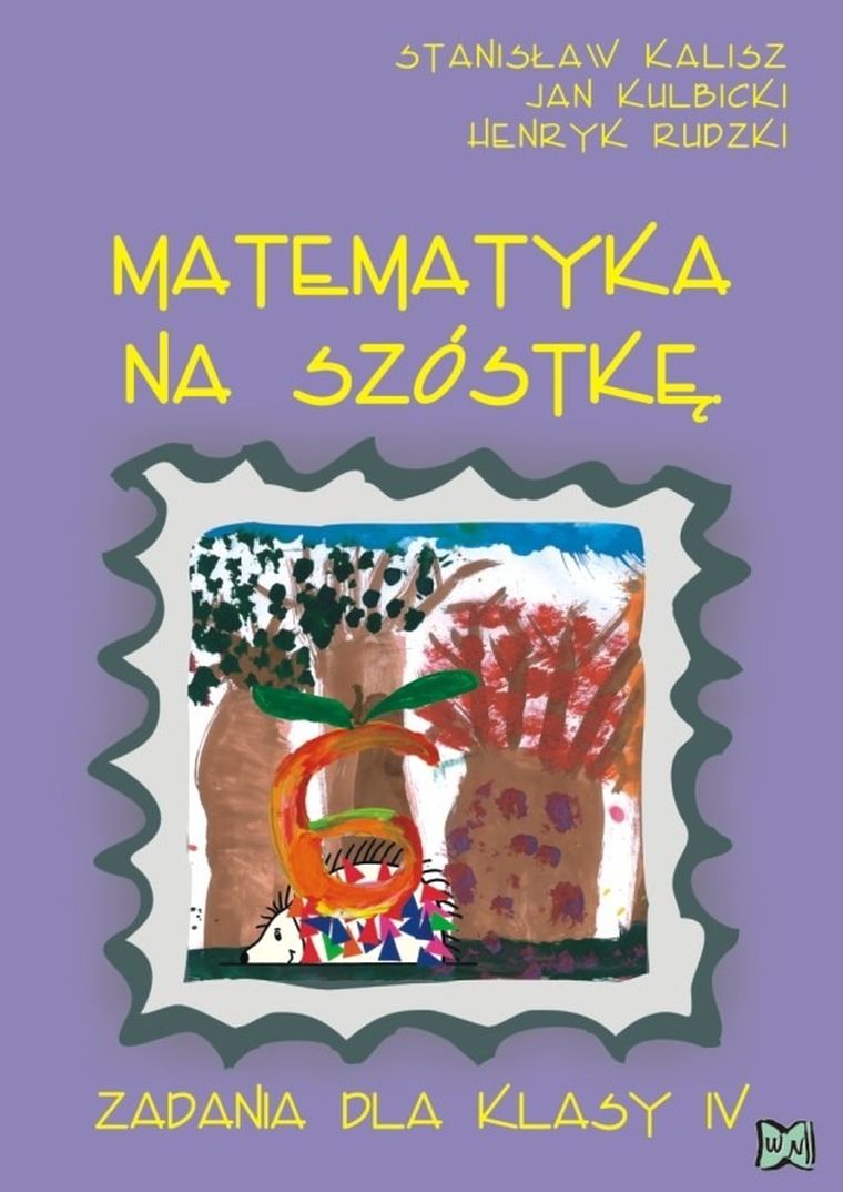 Matematyka. Na Szóstkę. Szkoła Podstawowa 4