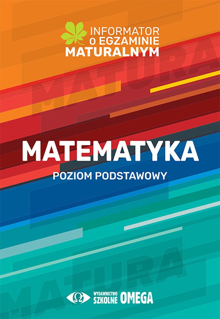 Matematyka. Poziom podstawowy. Informator o egzaminie maturalnym z matematyki od roku szkolnego 2022/2023