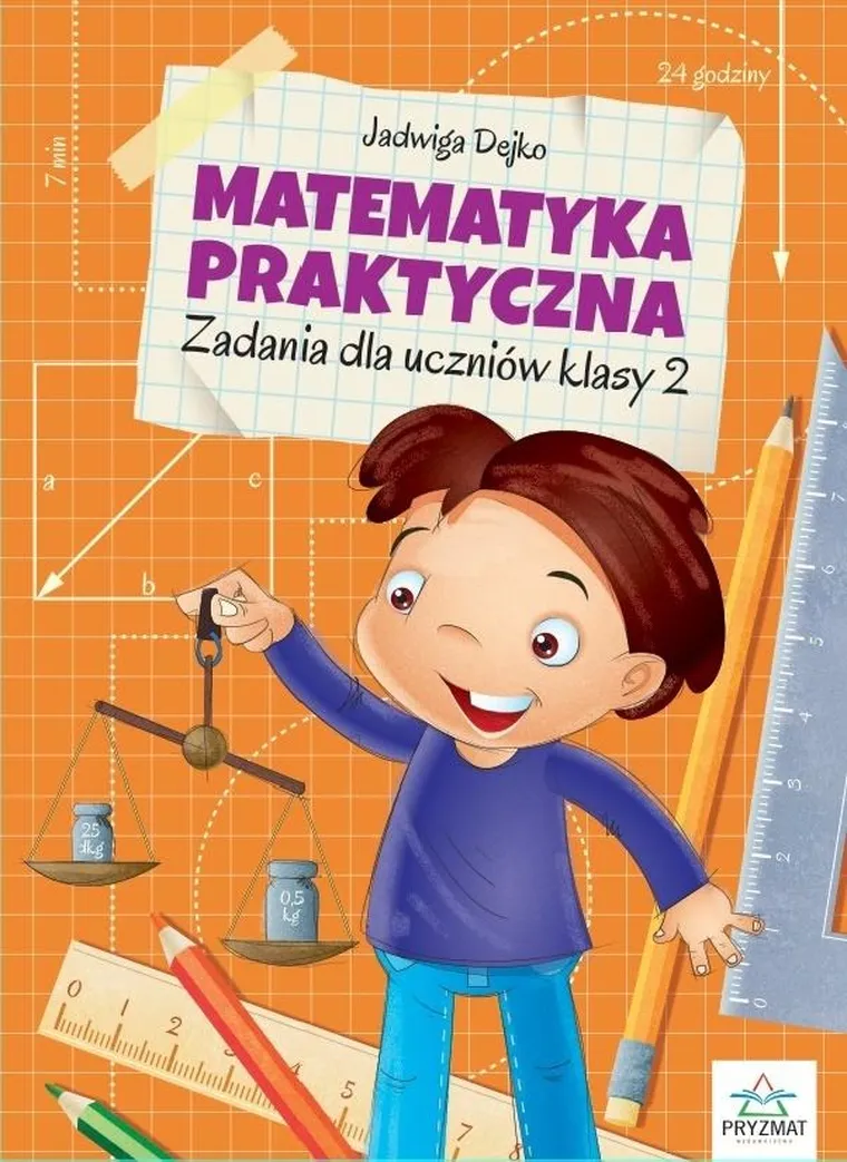 Matematyka praktyczna: zadania dla uczniów klasy II