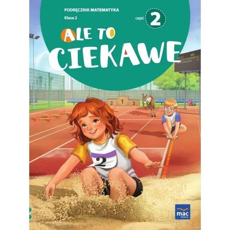 Matematyka SP 2. Ale to ciekawe. Podręcznik. Część 2