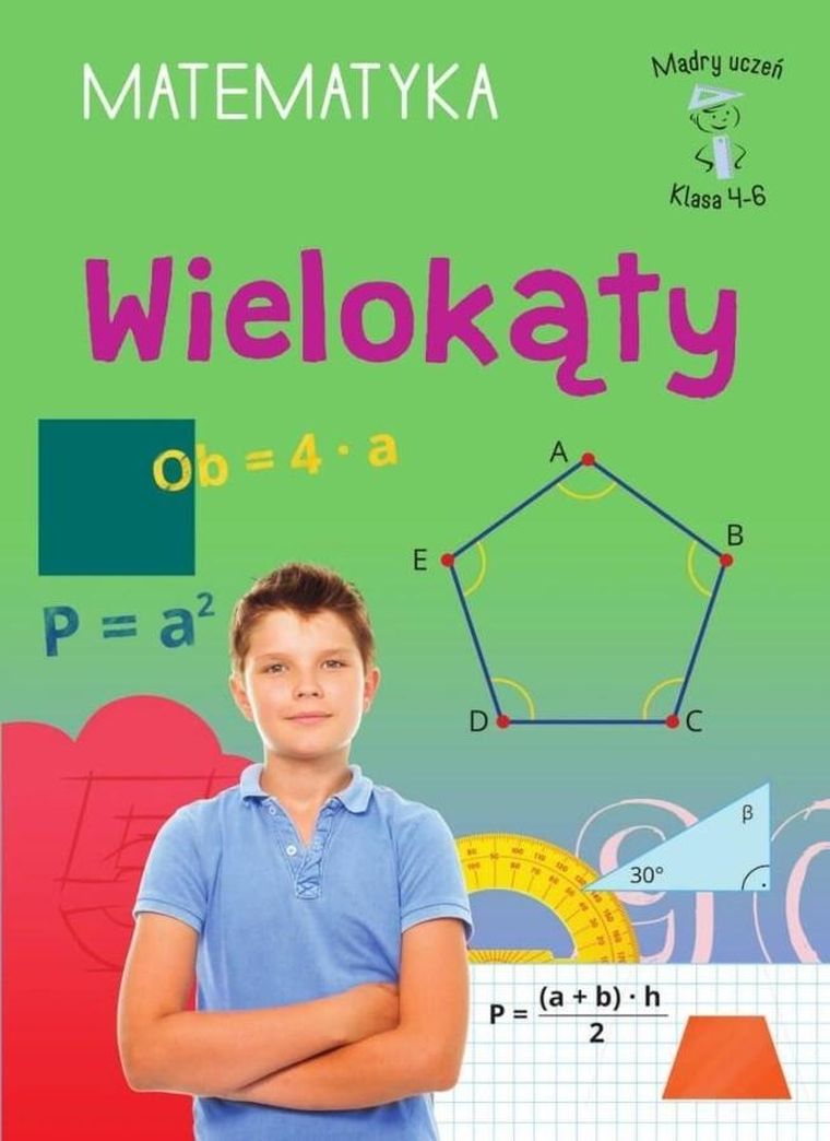 Matematyka. Wielokąty. Mądry uczeń. Klasa 4-6.