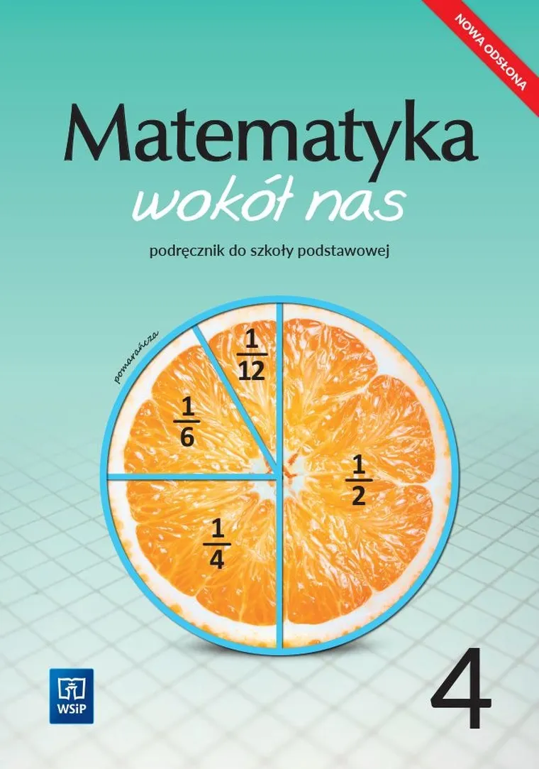 Matematyka wokół nas. Podręcznik dla klasy 4 szkoły podstawowej