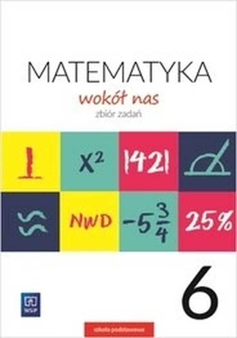 Matematyka. Wokół nas. Zbiór zadań. Klasa 6