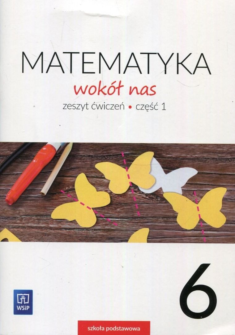 Matematyka wokół nas. Zeszyt ćwiczeń. Część 1. Szkoła Podstawowa. Klasa 6