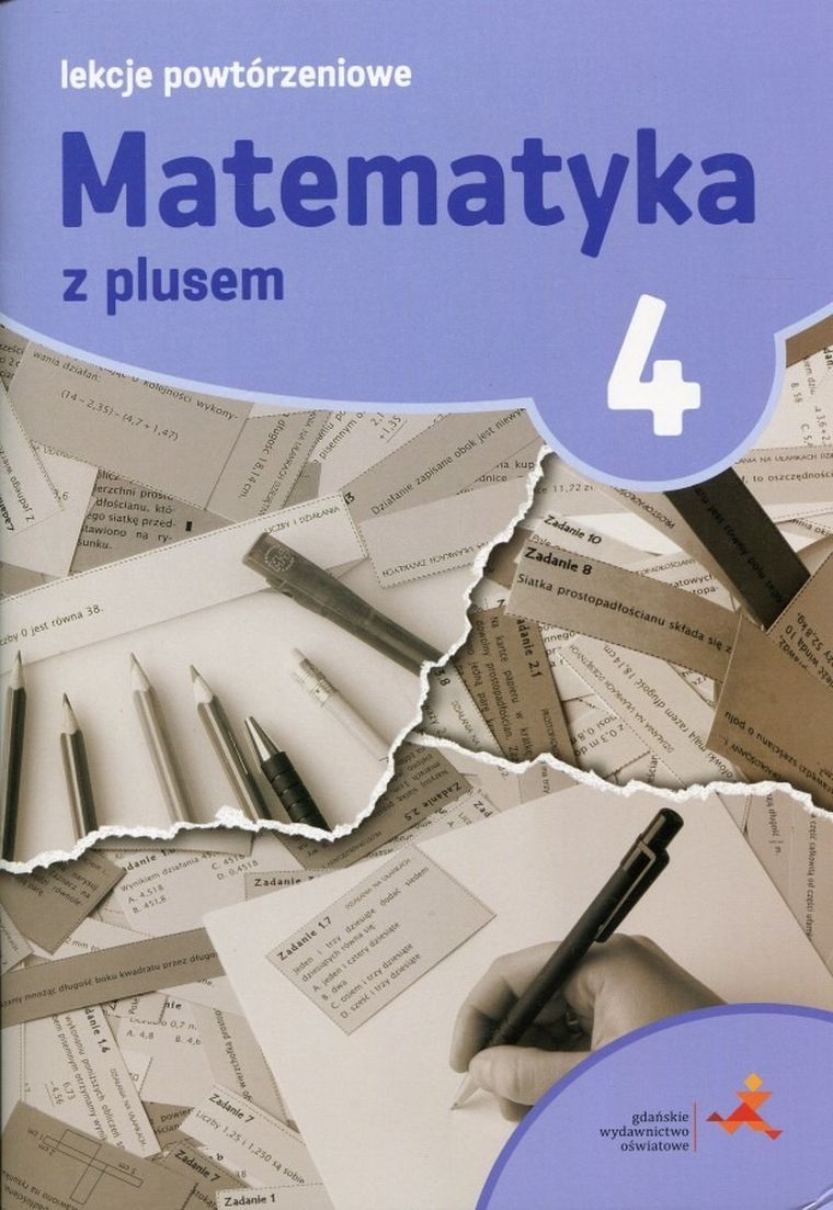 Matematyka z plusem 4. Lekcje powtórzeniowe. Szkoła podstawowa