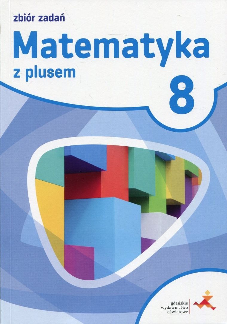 Matematyka z plusem. Klasa 8. Zbiór zadań