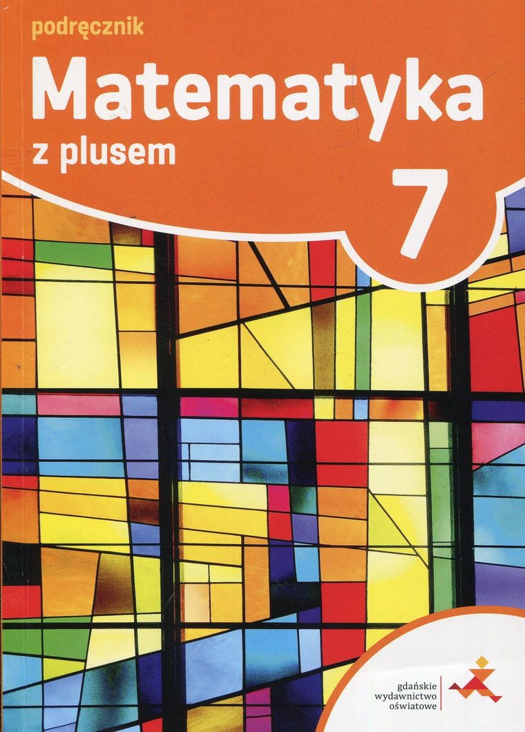 Matematyka z plusem. Szkoła Podstawowa. Klasa 7. Podręcznik