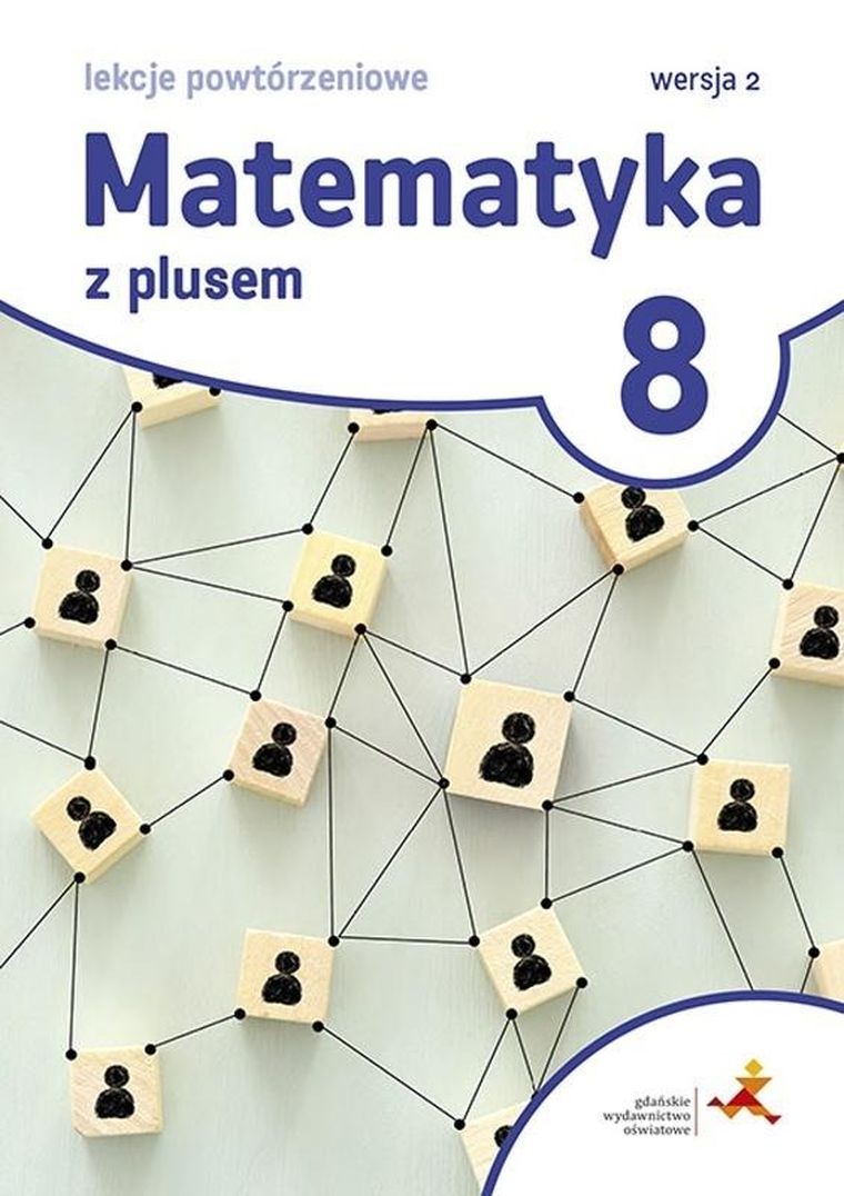 Matematyka Z Plusem. Szkoła Podstawowa. Klasa 8. Lekcje powtórzeniowe. Wersja 2