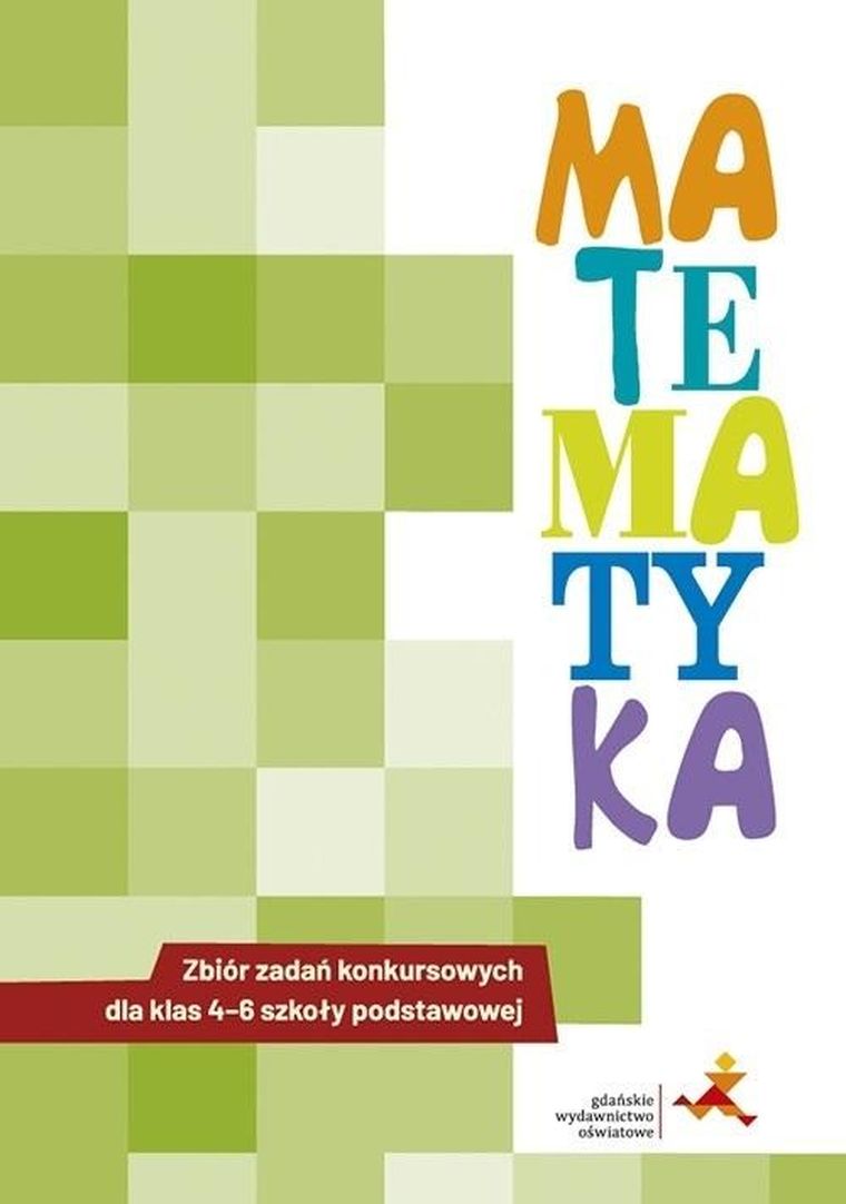 Matematyka. Zbiór zadań konkursowych dla klas 4-6