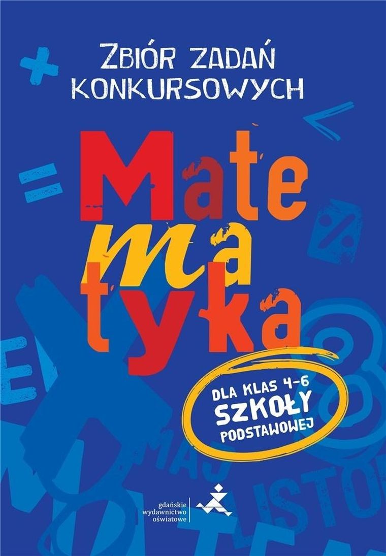 Matematyka. Zbiór zadań konkursowych. Klasy 4-6