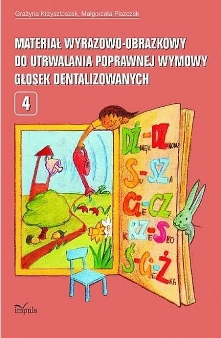 Materiał wyrazowo-obrazkowy do utrwalania poprawnej wymowy głosek dentalizowanych. Tom 4