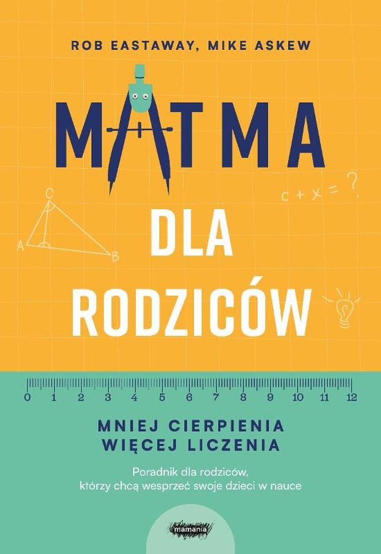 Matma dla rodziców. Mniej cierpienia, więcej liczenia