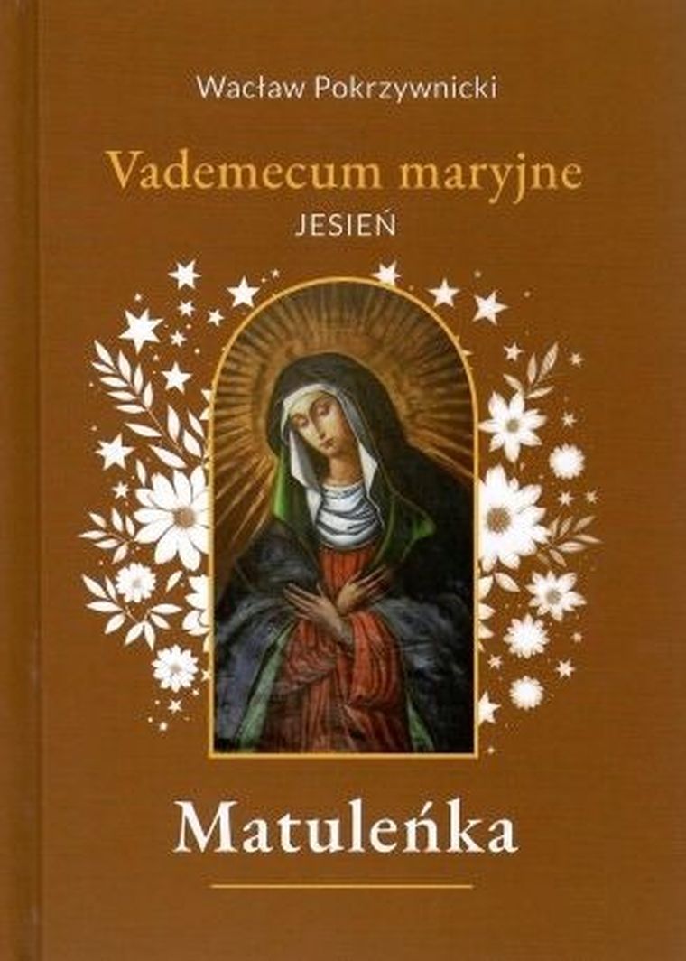 Matuleńka. Tom 4. Vademecum maryjne - jesień
