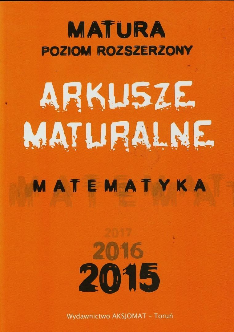 Matura 2015. Matematyka. Arkusze maturalne. Poziom rozszerzony