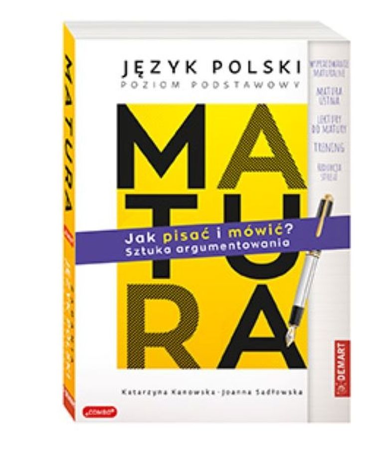 Matura. Język polski. JAK PISAĆ I MÓWIĆ? Sztuka argumentowania