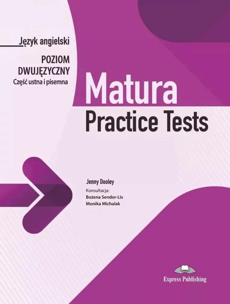Matura Practice Tests. Język angielski. Poziom dwujęzyczny. Część ustna i pisemna