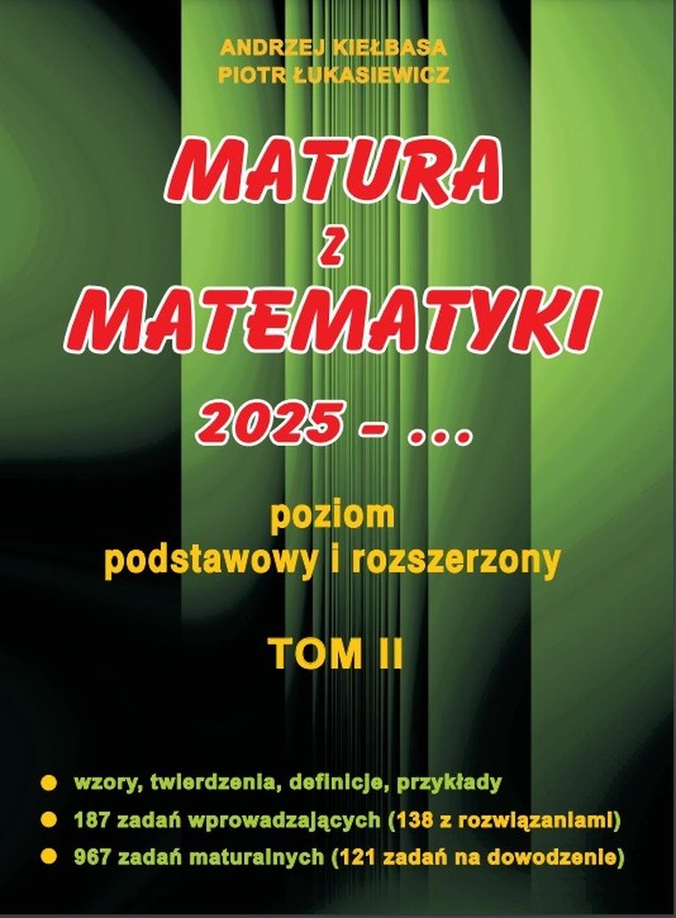Matura z matematyki 2025. Poziom podstawowy i rozszerzony. Tom II