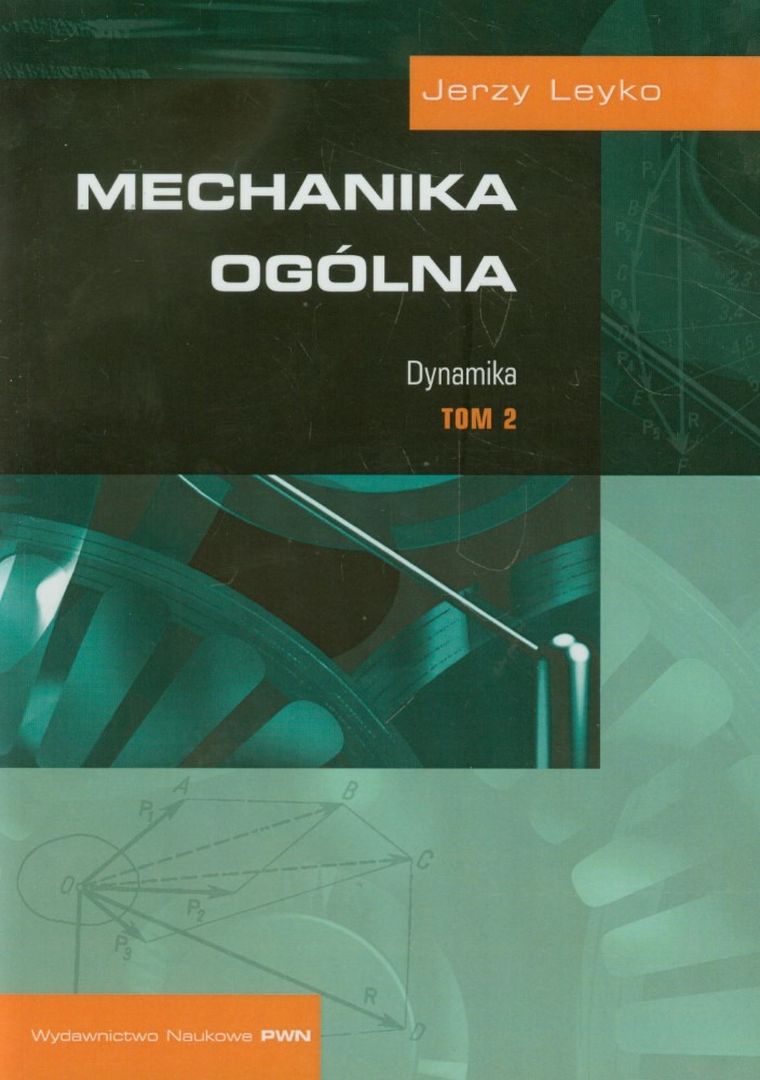 Mechanika ogólna. Tom 2. Dynamika