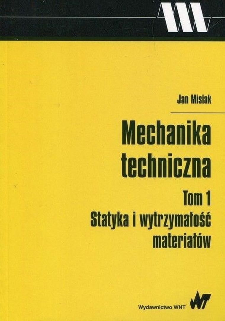 Mechanika techniczna. Tom 1