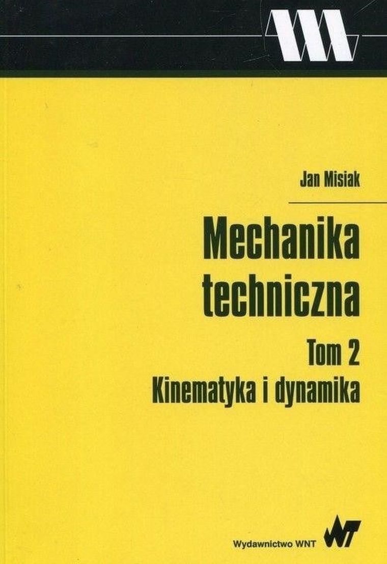 Mechanika techniczna. Tom 2