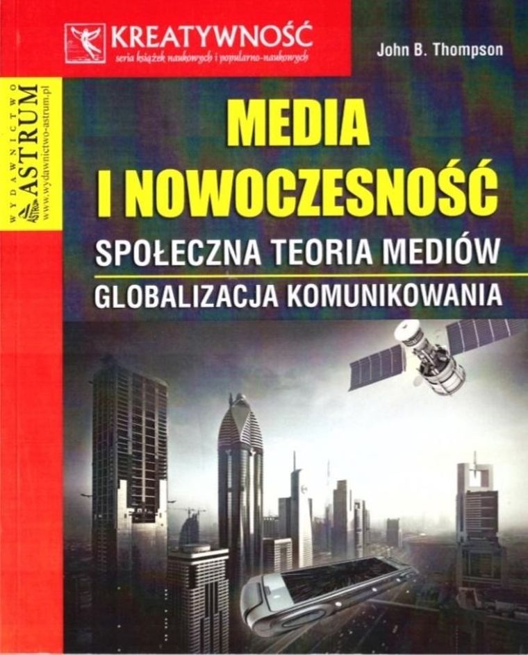 Media i nowoczesność. Społeczna teoria mediów