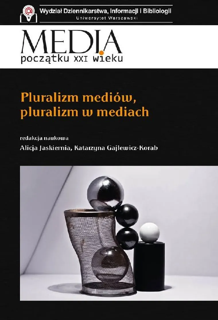 Media początku XXI wieku. Pluralizm mediów, pluralizm w mediach