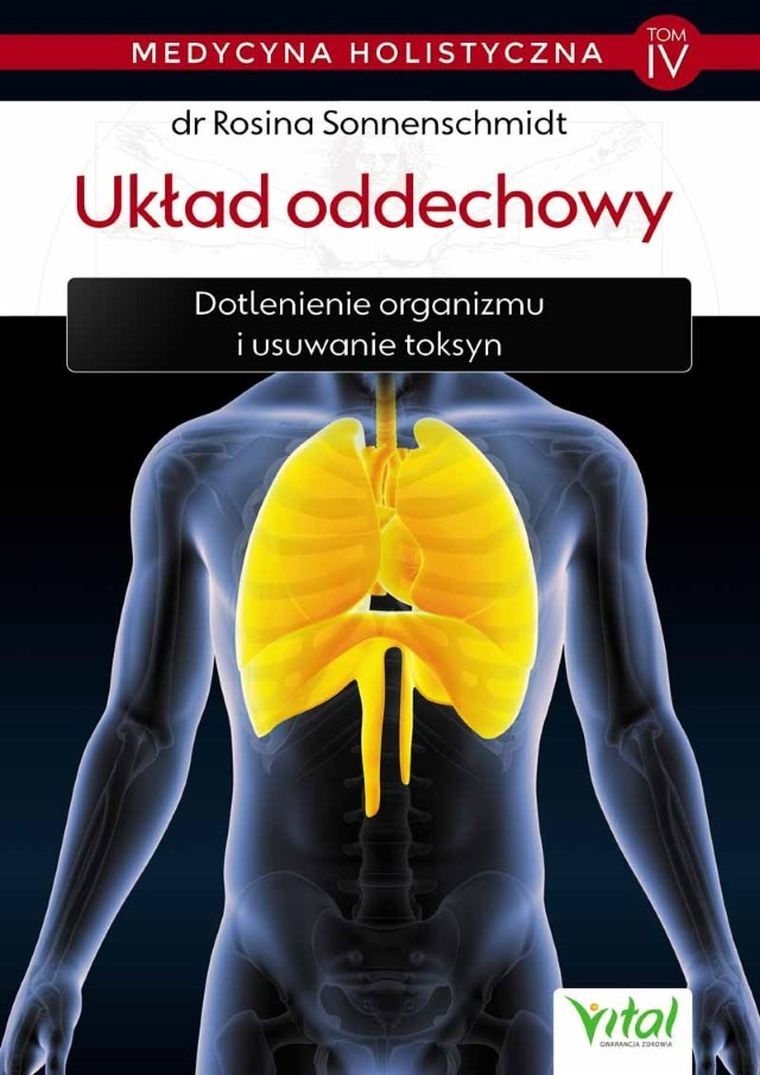 Medycyna holistyczna. Tom IV. Układ oddechowy