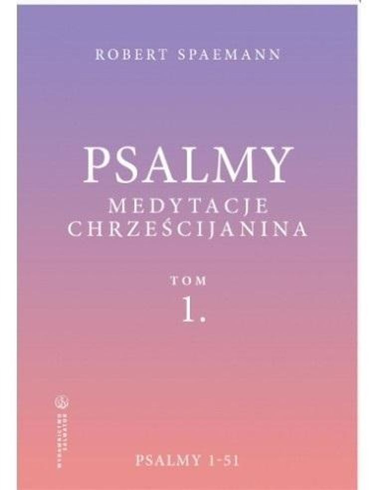 Medytacje chrześcijanina. Tom 1. Psalmy 1-51