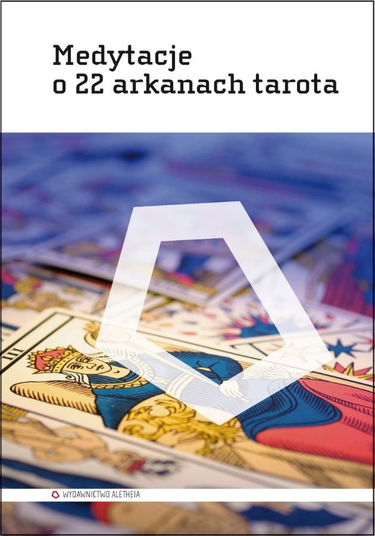 Medytacje o 22 arkanach tarota