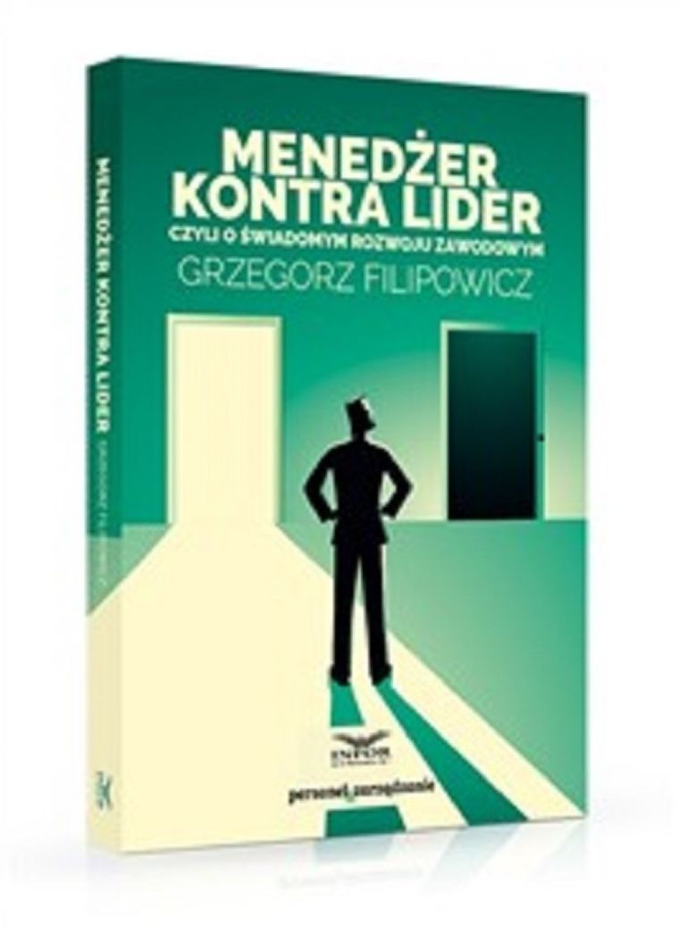 Menedżer kontra lider. Czyli o świadomym rozwoju zawodowym