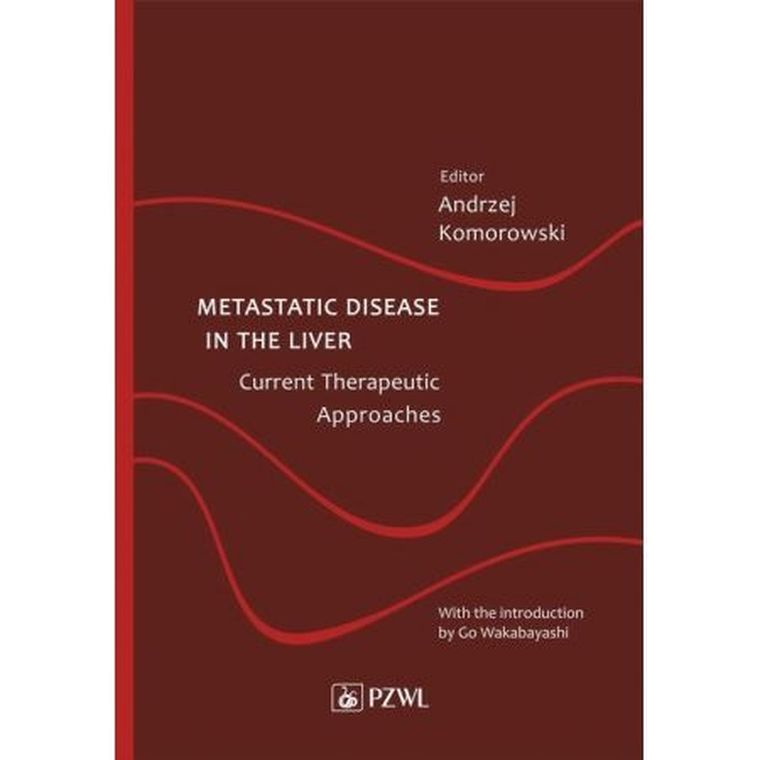 Metastatic Disease in the Liver. Current Therapeutic Approaches