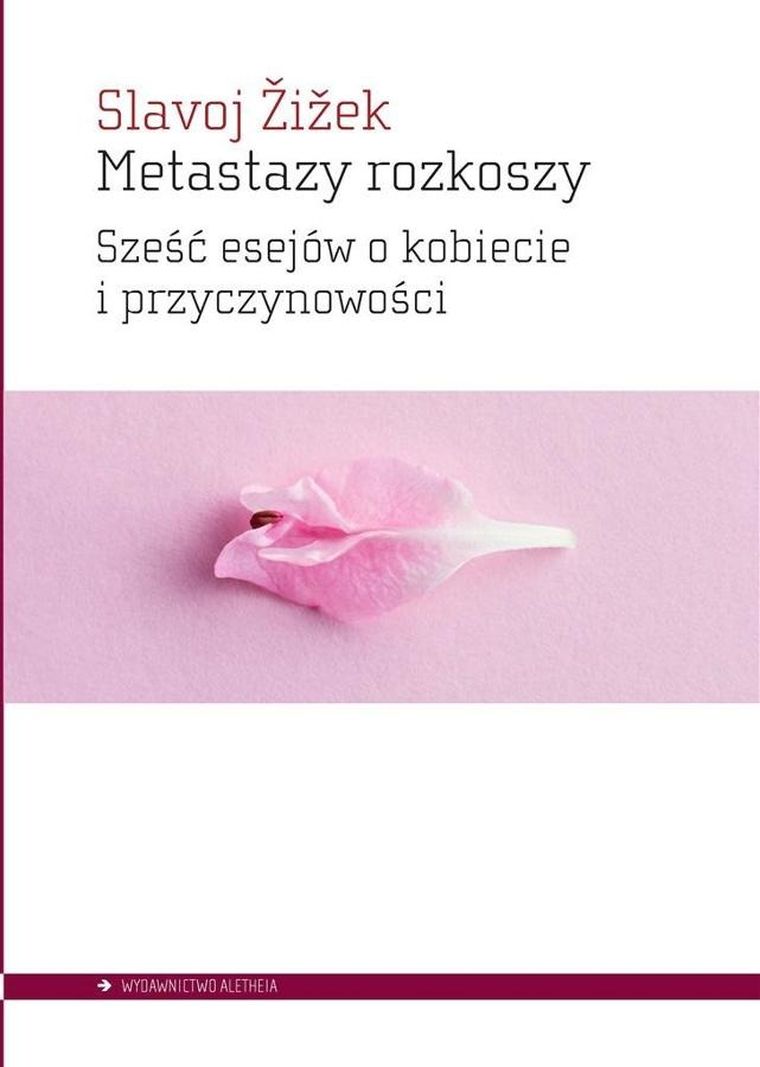 Metastazy rozkoszy. Sześć esejów o kobiecie