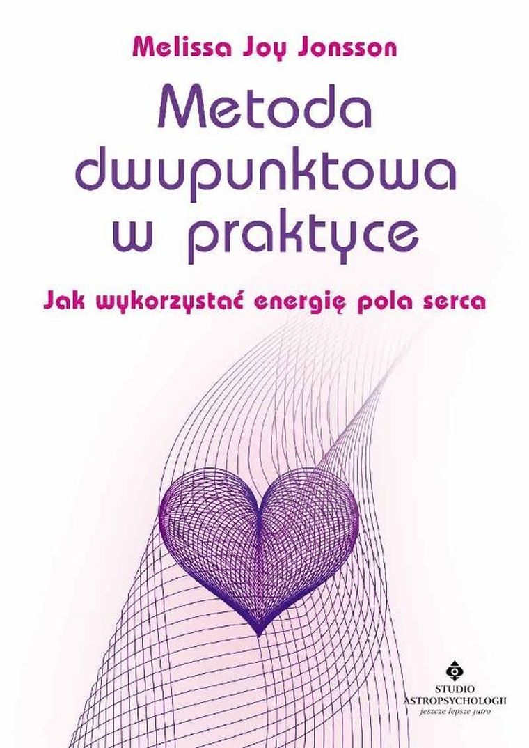 Metoda dwupunktowa w praktyce. Jak wykorzystać energię pola serca