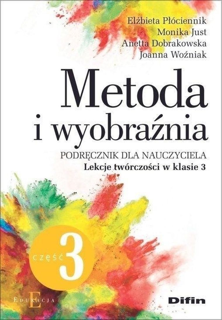Metoda i wyobraźnia. Lekcje twórczości klasie 3. Część 3
