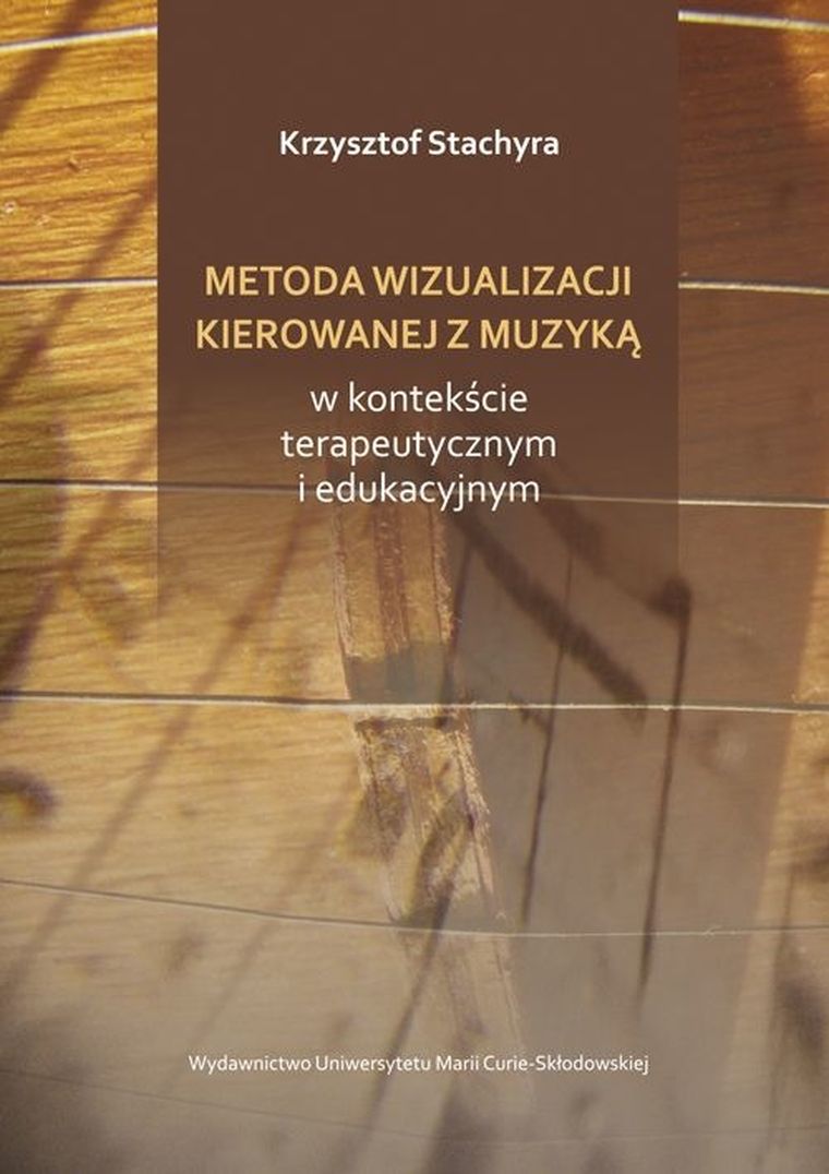 Metoda wizualizacji kierowanej z muzyką w kontekście terapeutycznym i edukacyjnym