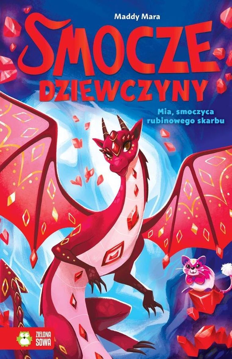 Mia, smoczyca rubinowego skarbu. Smocze Dziewczyny