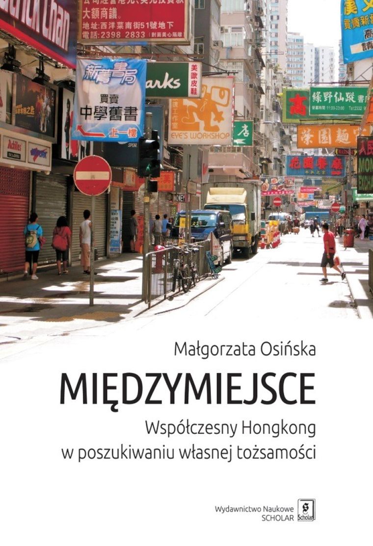 Międzymiejsce. Współczesny Hongkong w poszukiwaniu właśnie tożsamości