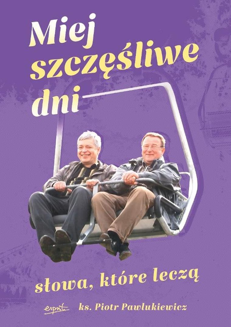 Miej szczęśliwe dni. Słowa, które leczą