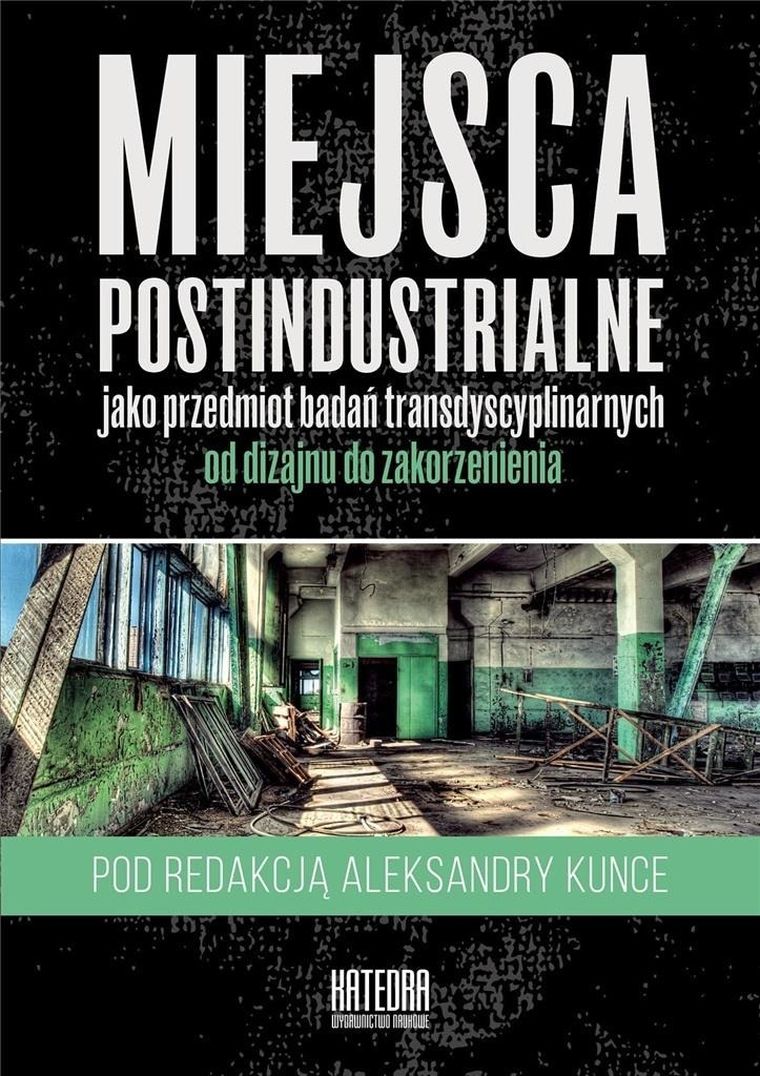 Miejsca postindustrialne jako przedmiot badań