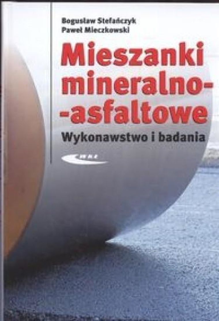 Mieszanki mineralno-asfaltowe. Wykonawstwo i badania