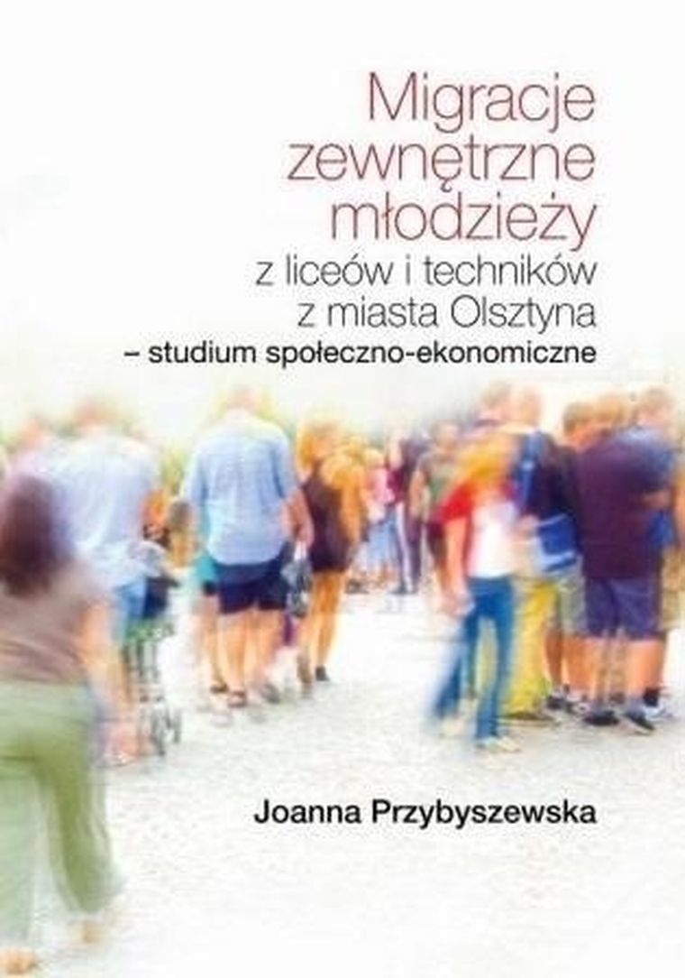 Migracje zewnętrzne młodzieży z liceów i techników z miasta Olsztyna