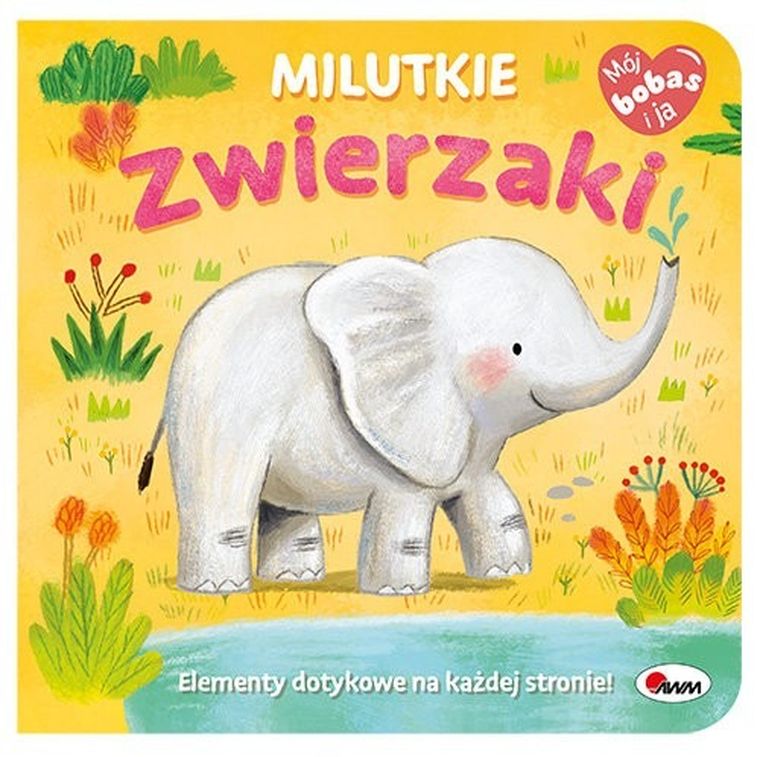 Milutkie zwierzaki. Mój bobas i ja