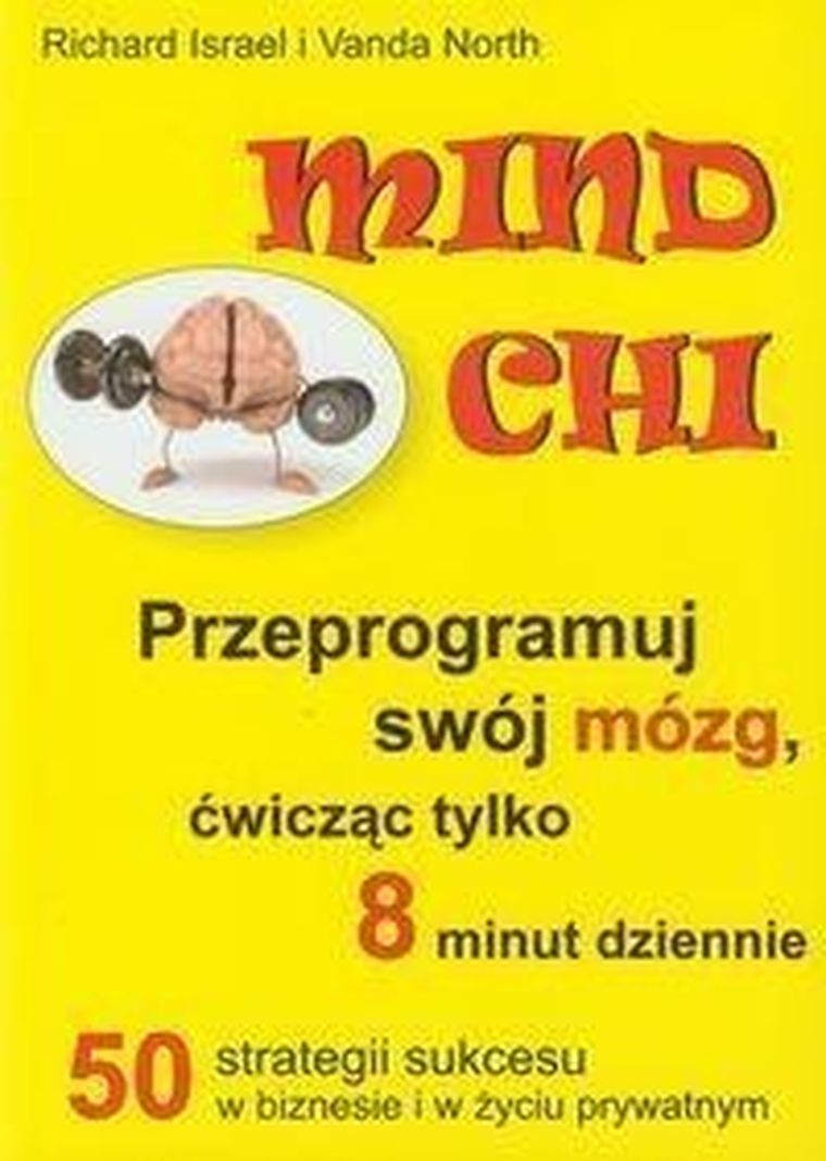 Mind Chi. Przeprogramuj swój mózg