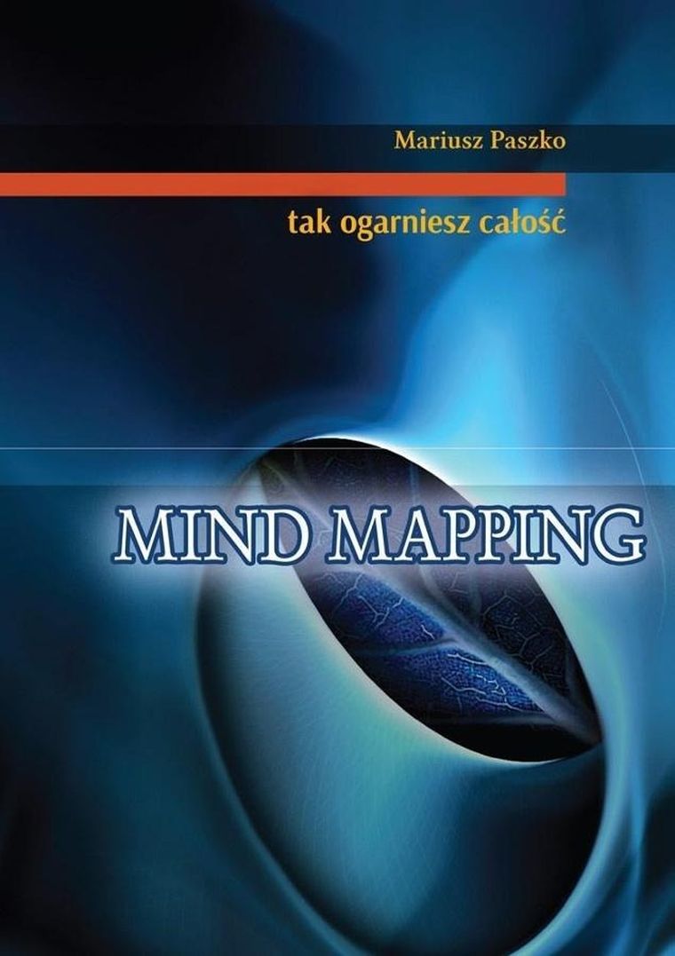 Mind mapping. Tak ogarniesz całość