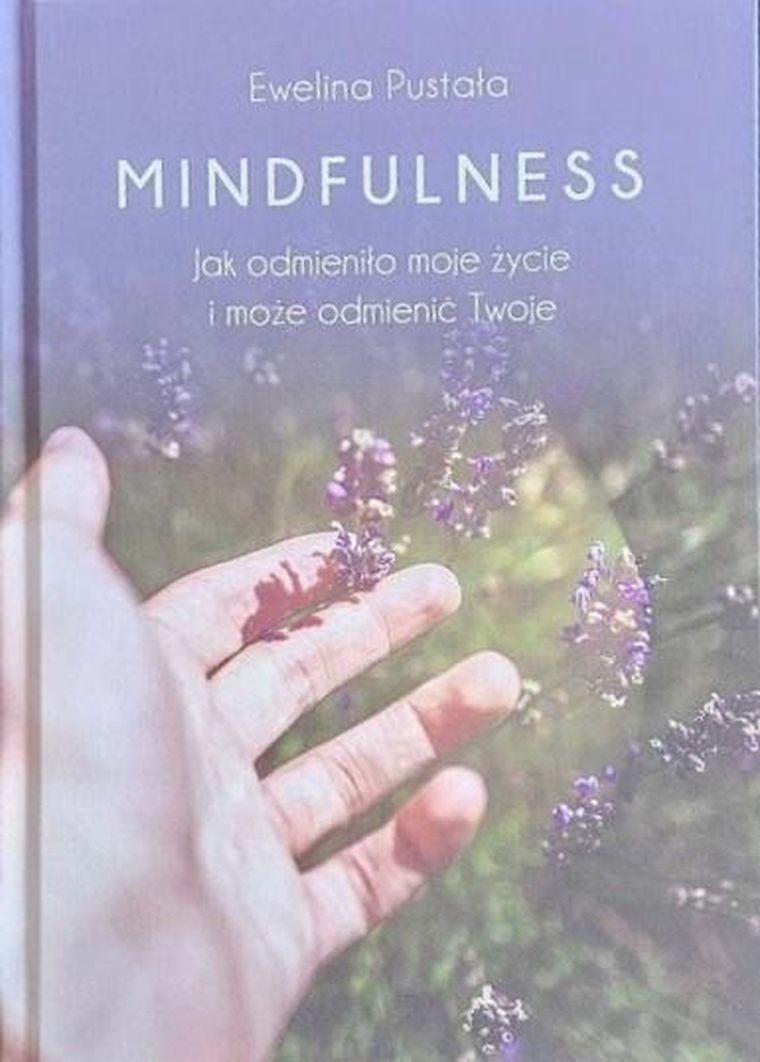 Mindfulness. Jak odmieniło moje życie