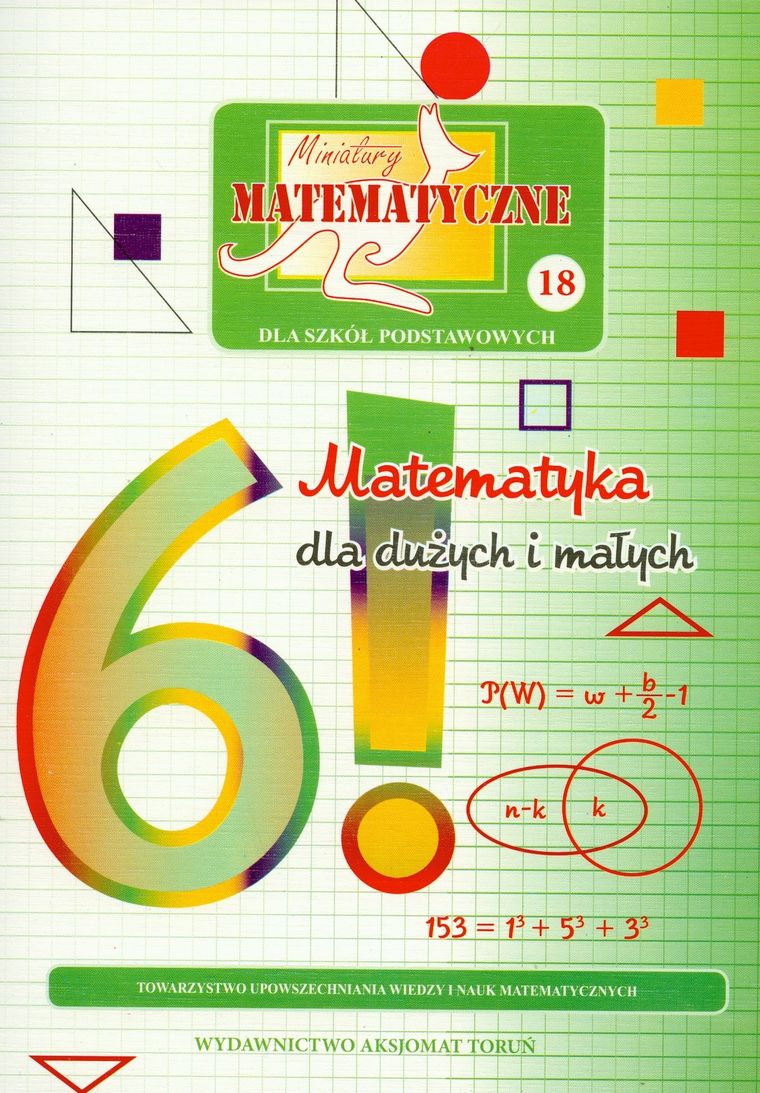 Miniatury matematyczne 18. Matematyka dla dużych i małych. Szkoła podstawowa
