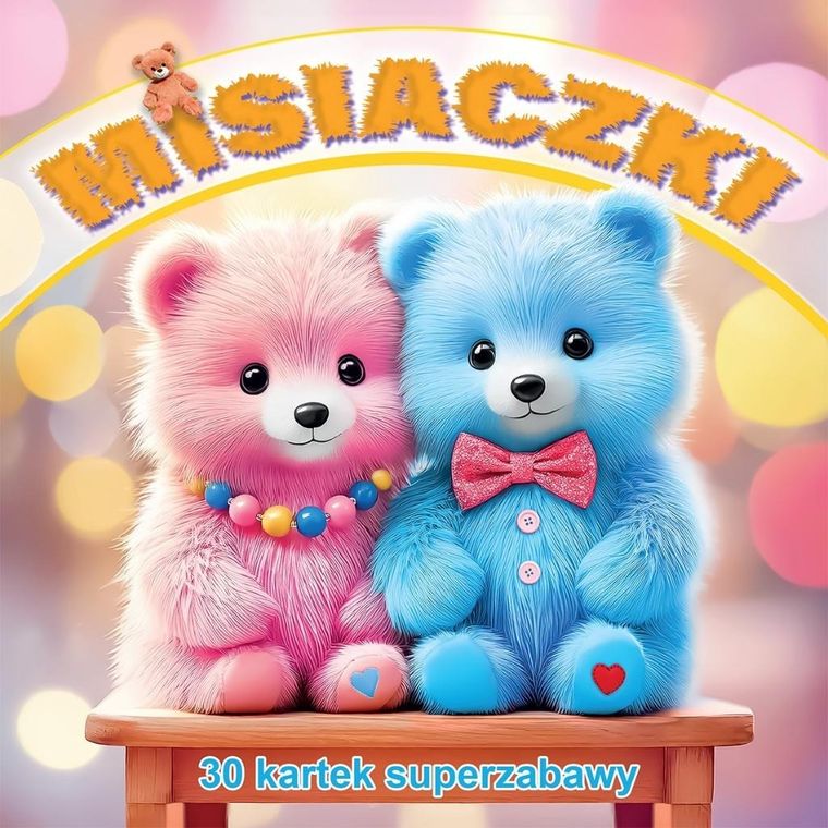 Misiaczki. 30 kartek superzabawy