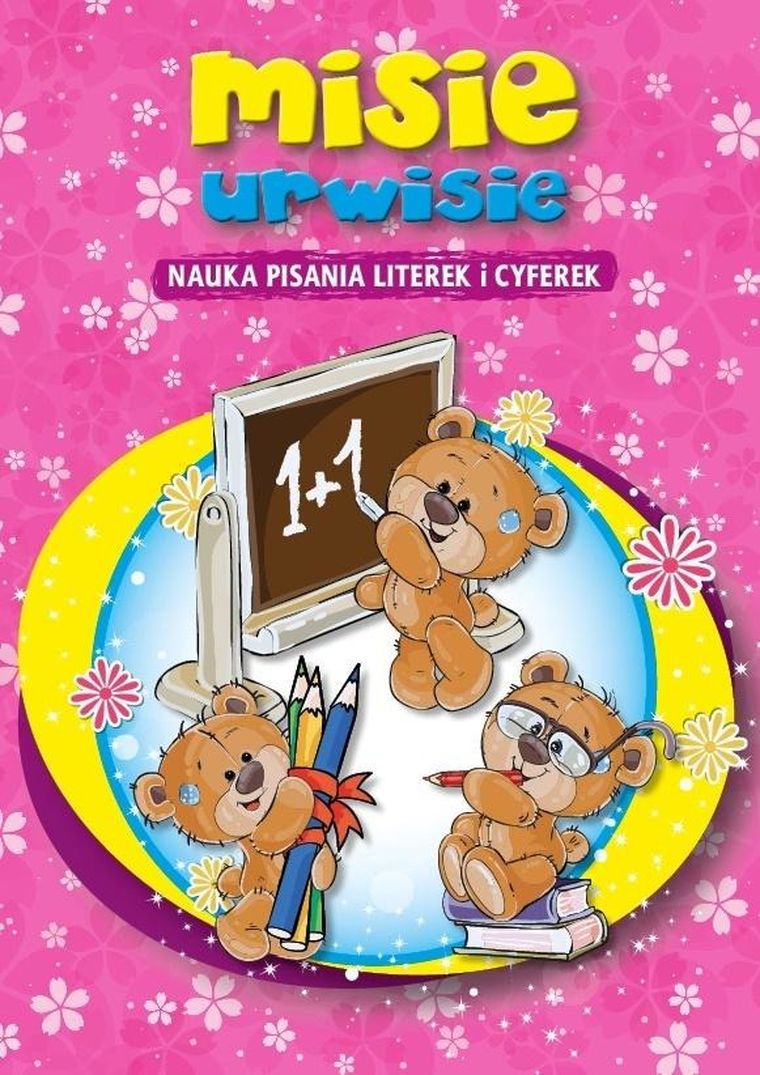 Misie urwisie. Nauka pisania literek i cyferek