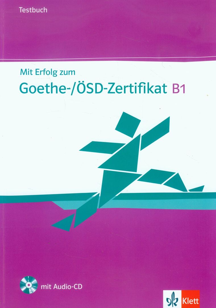 Mit Erfolg zum Goethe-Zertifikat B1 Testbuch + CD